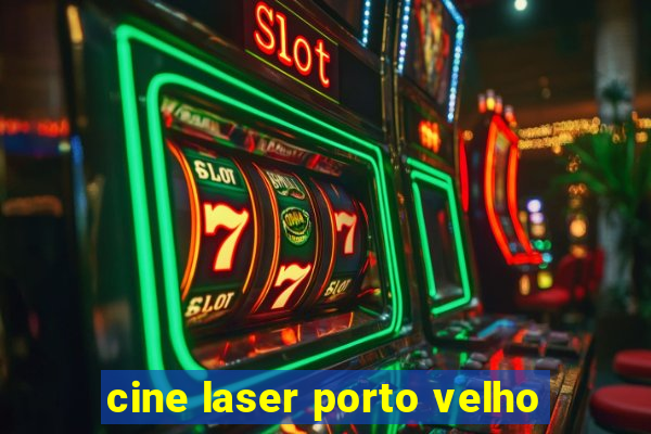 cine laser porto velho